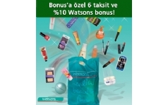 Watson Maazalarnda Bonus'a zel 6 Taksit ve %10 Watsons Bonus!