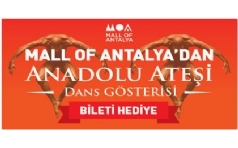 Mall of Antalya'dan Anadolu Atei Dans Gsterisi Bileti Hediye