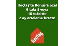 Ko�ta�'ta Bonus'a �zel 6 Taksit veya 10 Taksitte 2 Ay Erteleme F�rsat�!