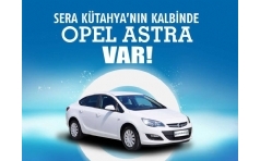 Sera Ktahya AVM Opel Astra ekili Kampanyas