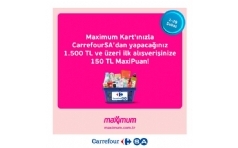 CarrefourSA'da Maximum'lulara 150 TL MaxiPuan Hediye