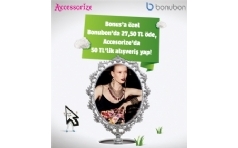 Bonus'a zel Bonubon'da 27,50 TL de, Accesorize'da 50 TL'lik Alveri Yap!