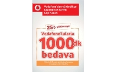 Vodafone Cep Kazan Tarifesi ile 25 TL'ye 1000 Dakika Bedava