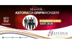 Gripin Konseri Astoria AVM'de