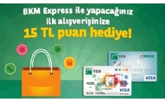 TEB Kredi Kart ile BKM Express ileAlveriinize 15 TL Puan Hediye!