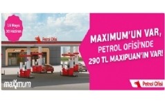 Petrol Ofisi'nde Maximum'lulara 290 MaxiPuan Hediye!
