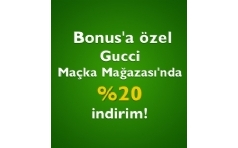 Bonus'a zel Gucci stanbul Maka Maazasnda % 20 ndirim Frsat!