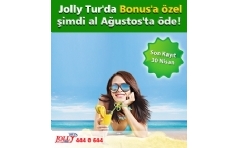 Jolly Tur'da Bonus'a �zel �imdi al A�ustos'ta �de!