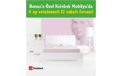 Kelebek Mobilya'da Bonus'a zel 4 Ay Ertelemeli 12 Taksit Frsat!