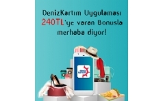 DenizKartm Uygulamas 240 TL'ye Varan Bonusla Merhaba Diyor!