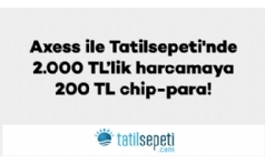 Tatilsepeti'nde Axess'lilere 200 TL Chip-Para!