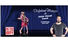 Doukan Mano ile Adam Olacak ocuk MetroCity'de