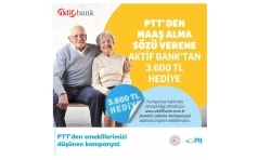 PTT'de Emekli Maa Alma Sz Verene Aktif Bank'tan 3.600 TL Hediye