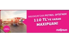 Maximum Kartllara Petrol Ofisi'nde 110 MaxiPuan Hediye!