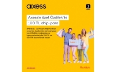 Axess'lilere zdilekte 100 TL chip-para!