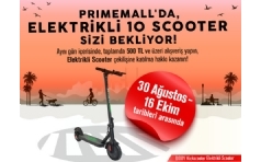 Primemall İskenderun Elektrikli Scooter Çekiliş Kampanyası