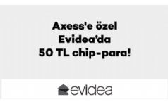 Evidea’da Axess'lilere 50 TL chip-para!