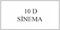 10 D Sinema