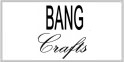 Bang Crafts