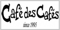 Cafe Des Cafes