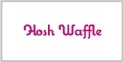Hosh Waffle