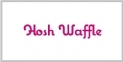 Hosh Waffle