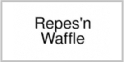 Repes'n Waffle