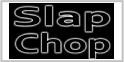 Slap  Chop